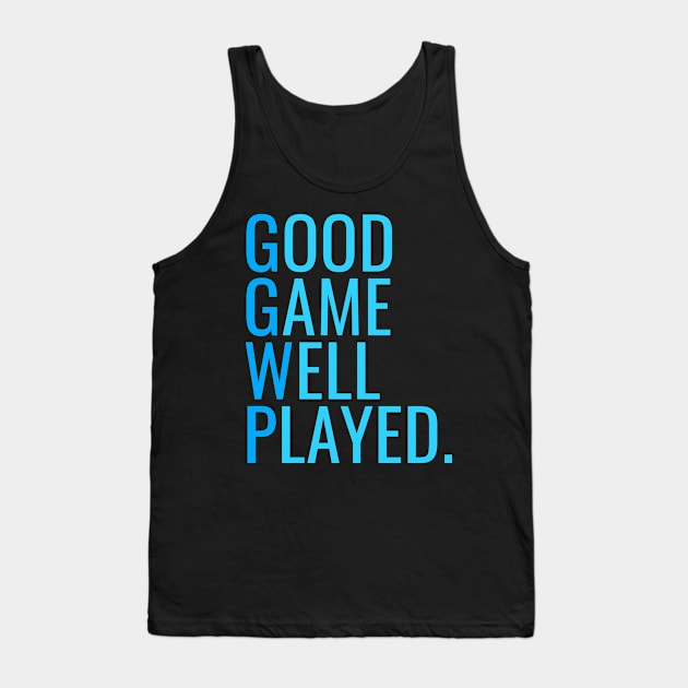 GGWP - Good Game Well Played Tank Top by PH-Design